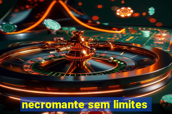 necromante sem limites